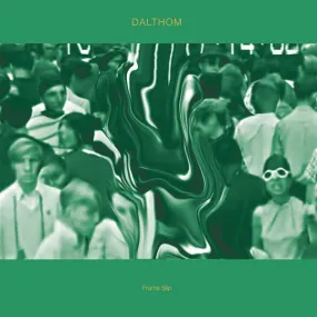 Dalthom: Frame Slip 12"