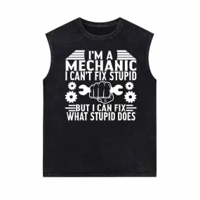 I'm a Mechanic I Can't Fix Stupid Vintage Washed Vest Top